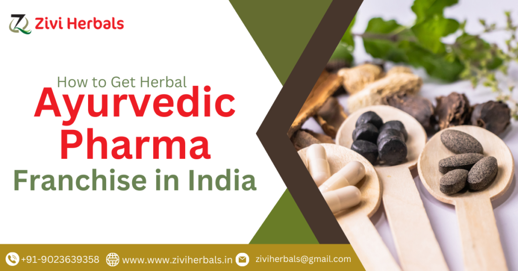 How to Get Herbal Ayurvedic Pharma Franchise in India - Zi